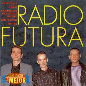 Radio Futura - Simplemente Lo Mejor Mp3