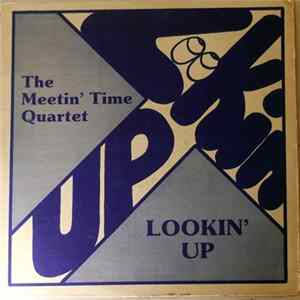 The Meetin' Time Quartet - Lookin' Up Mp3