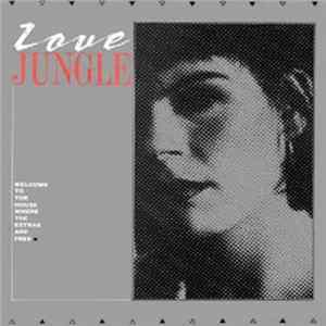 Love Jungle - Welcome To The House Where The Extras Are Free Mp3