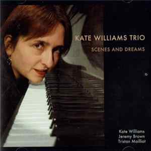 Kate Williams Trio - Scenes And Dreams Mp3