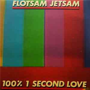 Flotsam Jetsam - 100% 1 Second Love Mp3