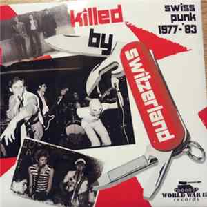 Various - Killed By Switzerland (swiss punk 1977-'83) Mp3