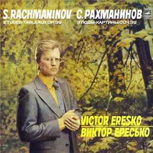 S. Rachmaninov - Victor Eresko - Études-Tableaux, Op. 39 = Этюды-Картины, Соч. 39 Mp3