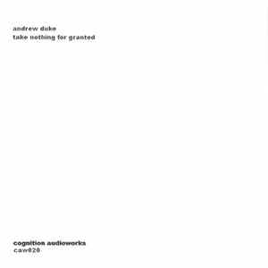 Andrew Duke - Take Nothing For Granted Mp3