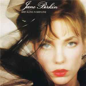 Jane Birkin - Baby Alone In Babylone Mp3