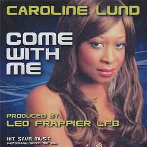 Caroline Lund - Come With Me Mp3