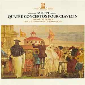 Baldassare Galuppi - Edoardo Farina, I Solisti Veneti / Dir. Claudio Scimone - Quatre Concertos Pour Clavecin Mp3