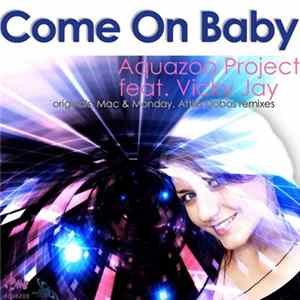 Aquazoo Project Feat. Vicky Jay - Come On Baby Mp3