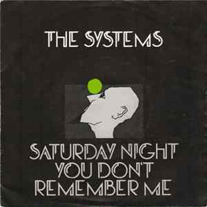 The Systems - Saturday Night / You Don't Remember Me Mp3