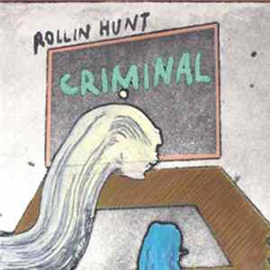 Rollin Hunt - Criminal / Castle Of Nothing Mp3