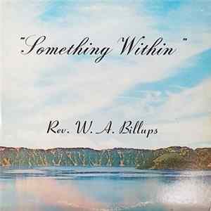 Rev. W.A. Billups - Something Within Mp3