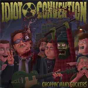 Idiot Convention - Choppin' Many Suckers Mp3