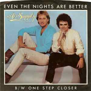 Air Supply - Even The Nights Are Better / One Step Closer Mp3