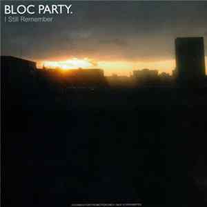 Bloc Party - I Still Remember Mp3