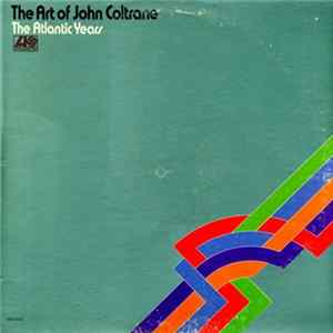 John Coltrane - The Art Of John Coltrane / The Atlantic Years Mp3