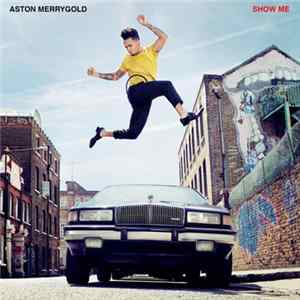 Aston Merrygold - Show Me Mp3