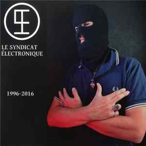 Le Syndicat Électronique - 1996-2016 Mp3