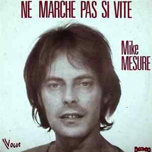Mike Mesure - Ne Marche Pas Si Vite Mp3