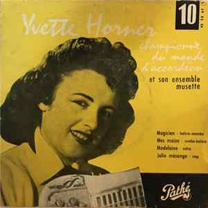 Yvette Horner Et Son Ensemble Musette - Yvette Horner, Championne Du Monde D'accordéon Et Son Ensemble Musette Mp3