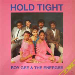 Roy Gee & The Energee - Hold Tight Mp3