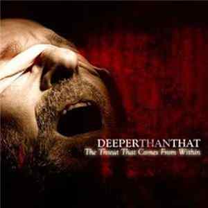 Deeper Than That - The Threat That Comes From Within Mp3