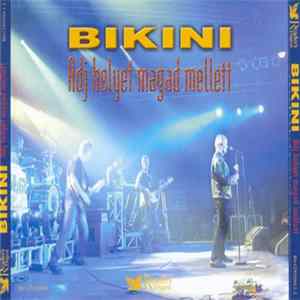 Bikini - Adj Helyet Magad Mellett Mp3