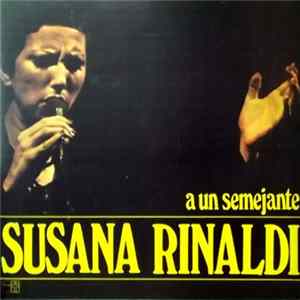 Susana Rinaldi - A Un Semejante Mp3