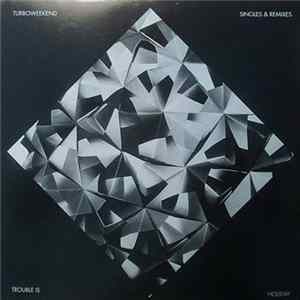 Turboweekend - Singles & Remixes (Trouble Is / Holiday) Mp3