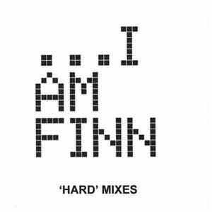 I Am Finn - 'Hard' Mixes Mp3
