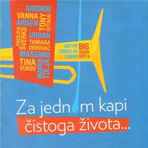 Big Band HRT-a / Antun Tomislav Šaban - Za Jednom Kapi Čistoga Života ... Mp3