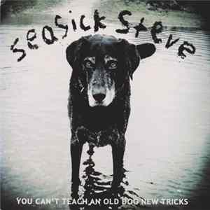 Seasick Steve - You Can't Teach An Old Dog New Tricks Mp3
