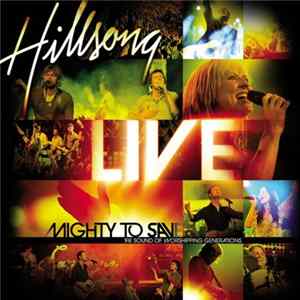 Hillsong - Mighty To Save (The Sound Of Worshipping Generations) Mp3