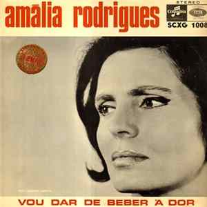 Amália Rodrigues - Vou Dar De Beber À Dor Mp3