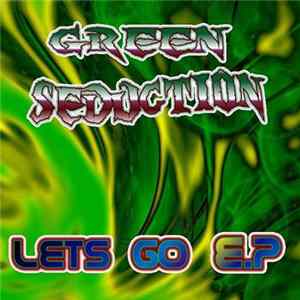 Green Seduction - Lets Go Mp3