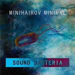 Minihairov Minimal - Sound Bacteria Mp3