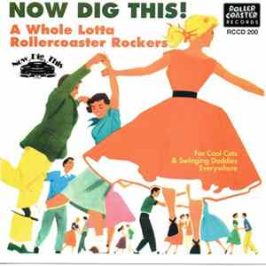 Various - Now Dig This! - A Whole Lotta Rollercoaster Rockers Mp3