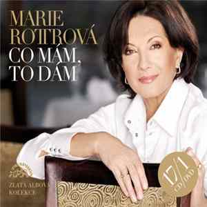 Marie Rottrová - Co Mám, To Dám Mp3