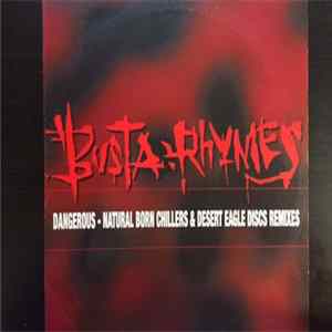Busta Rhymes - Dangerous - Natural Born Chillers & Desert Eagle Discs Remixes Mp3