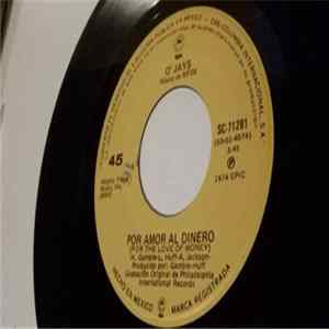 The O'Jays - Por Amor Al Dinero = For The Love Of Money Mp3