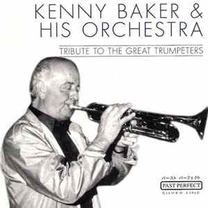 Kenny Baker & His Orchestra - Tribute To The Great Trumpeters Mp3