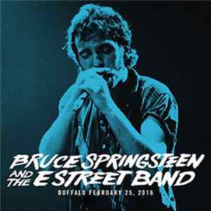 Bruce Springsteen And The E Street Band - Buffalo, February 25, 2016 Mp3