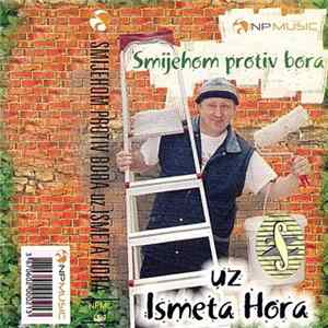 Ismet Horo - Smijehom Protiv Bora Uz Ismeta Hora Mp3
