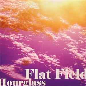 Flat Field - Hourglass Mp3