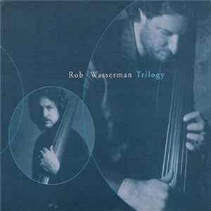 Rob Wasserman - Trilogy Mp3