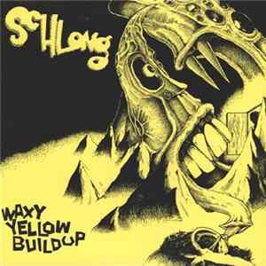 Schlong - Waxy Yellow Buildup Mp3