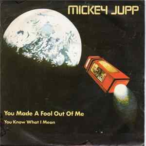 Mickey Jupp - You Made A Fool Out Of Me / You Know What I Mean Mp3