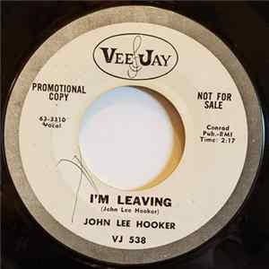 John Lee Hooker - I'm Leaving Mp3