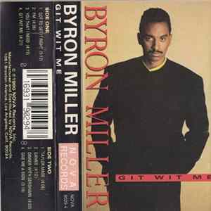 Byron Miller - Git Wit Me Mp3