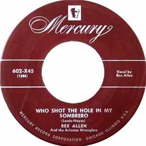 Rex Allen And The Arizona Wranglers - Who Shot The Hole In My Sombrero / Afraid Mp3