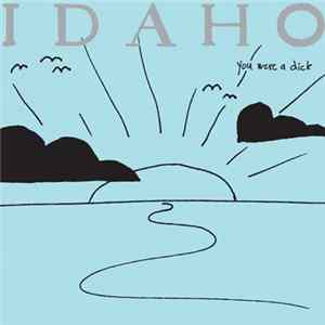 Idaho - You Were A Dick Mp3